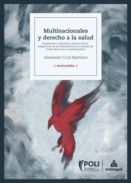Alexander Cruz Martinez - Multinacionales y derecho a la salud: Fundamento, contenido y alcance de las obligaciones de las farmacéuticas en materia de tutela del acceso a medicamentos, E-bok
