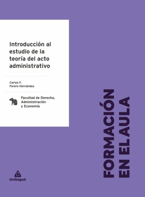 Carlos F. Forero Hernandez - Introduccion al estudio de la teoria del acto administrativo, E-bok