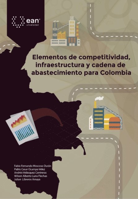 Julian Marcel Libreros Amaya, Wilson Alberto Luna Flechas, Andres Velasquez Contreras, Pablo Cesar Ocampo Velez, Fabio Fernando Moscoso Duran - Elementos de competitividad, infraestructura y cadena de abastecimiento para Colombia, E-bok