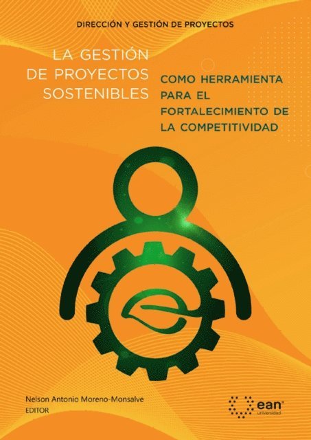Nelson Antonio Moreno Monsalve - La gestión de proyectos sostenibles como herramienta para el fortalecimiento de la competitividad, E-bok