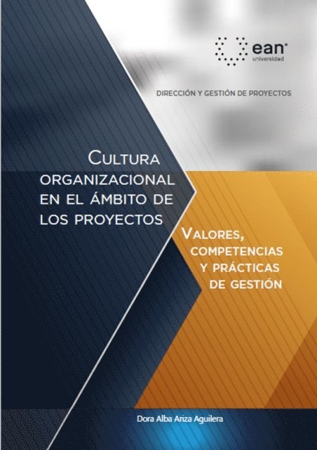 Dora Alba Ariza Aguilera - Cultura organizacional en el ámbito de los proyectos: valores, competencias y prácticas de gestión, E-bok