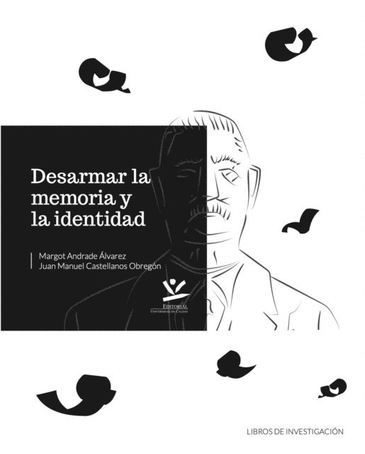 Juan Manuel Castellanos Obregon, Margot Andrade Alvarez - Desarmar la memoria y la identidad, E-bok