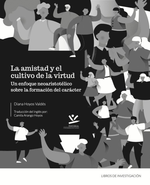 Diana Hoyos Valdes - La amistad y el cultivo de la virtud, E-bok
