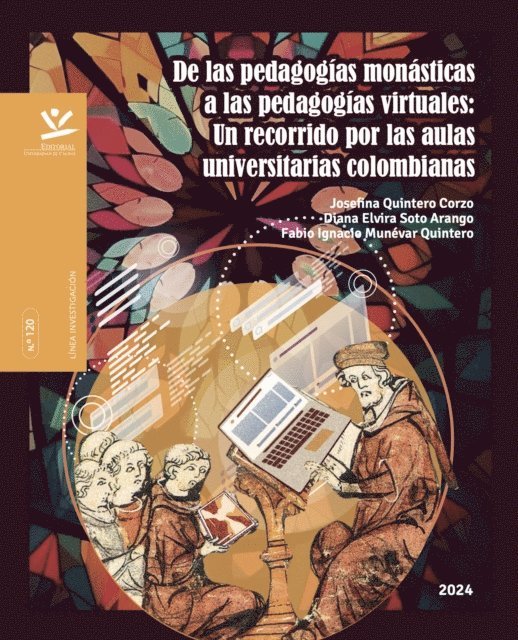 Fabio Ignacio Munevar Quintero, Diana Elvira Soto Arango, Josefina Quintero Corzo - De las pedagogías monásticas a las pedagogías virtuales, E-bok