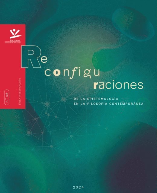 Adolfo Leon Grisales Vargas, Diana Hoyos Valdes, Juan Alejandro Chindoy, Marcela Castillo Villegas, Yobany Serna Castro, Carlos Alberto Ospina Herrera, Sandra Lince Salazar, Juliana Acosta Lopez de Mesa, Cristian Andres Hernandez, Jorge Alejandro Florez Restrepo, Marta Cecilia Betancur - Reconfiguraciones de la epistemología en la filosofía contemporánea, E-bok