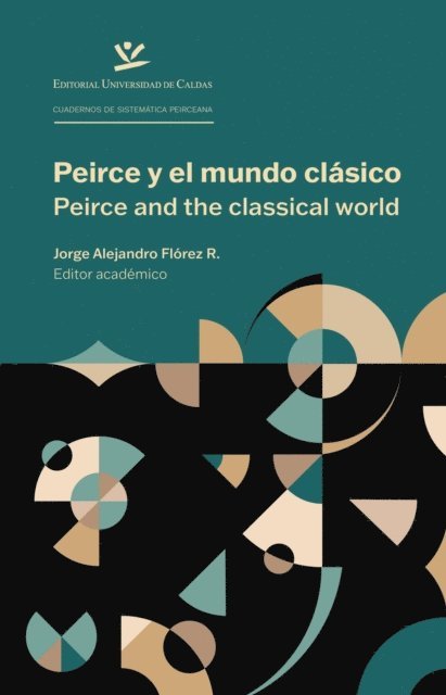Christian Frigerio, Christos Pechllivanidis, Sara Elena Fernandez de Barrena Marchena, Maria Regina Brioschi, Jaime Nubiola Aguilar, Jorge Alejandro Florez Restrepo - Peirce y el mundo clásico / Peirce and the Classical World, E-bok
