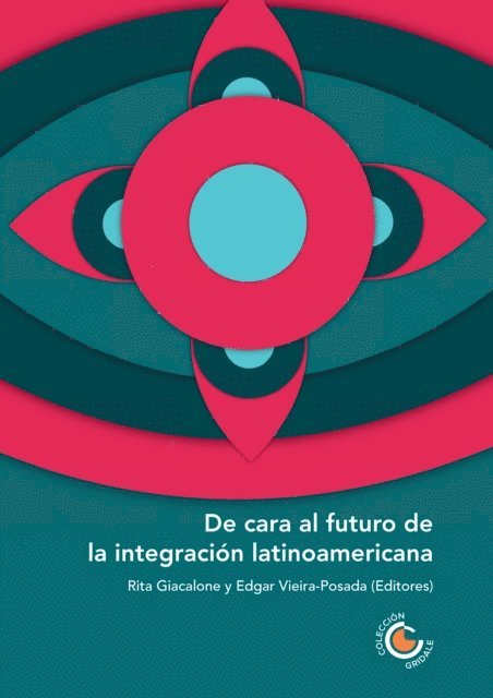 Pedro Caldentey del Pozo, Francisco Santos Carrillo, Alan Fairlie Reinoso, Oscar Eduardo Fernandez Guillen, Rodrigo Albuja Chaves, Andrea Ribeiro Hoffmann, Isabel Clemente, Edgar Vieira-Posada, Rita Giacalone - De cara al futuro de la integración latinoamericana, E-bok