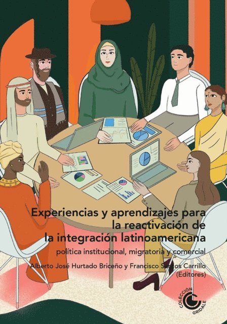 Maria de Fatima Leon, Luis Toro Guerrero, El Hassane Jeffali, El Hassane Arabi, Claudia Patricia Sacristan Rodriguez, Ana Marleny Bustamante, Flavia Loss de Araujo, Angelica Saraiva Szucko, Maguemati Wabgou, Rita Giacalone, Francisco Santos Carrillo, Alberto Jose Hurtado Briceno - Experiencias y aprendizajes para la reactivación de la integración latinoamericana:, E-bok
