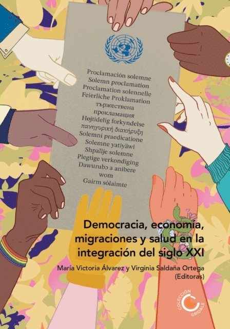 Mercedes Guinea Llorente, Daniela del Pilar Zavando Cerda, Luisa Feline Freier, Leiza Brumat, Ana Marleny Bustamante, Silvia Simonit, Alan Fairlie Reinoso, Claudia Patricia Sacristan Rodriguez, Jenny Catherine Ortiz Morales - Democracia, economía, migraciones y salud en la integración del siglo XXI, E-bok