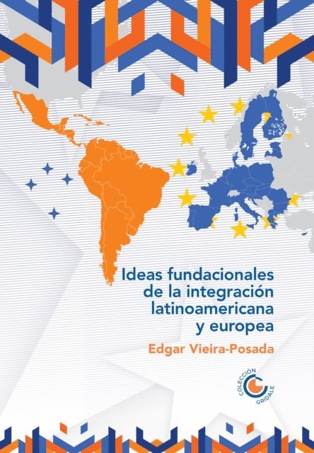 Edgar Vieira Posada - Ideas fundacionales de la integración latinoamericana y europea, E-bok
