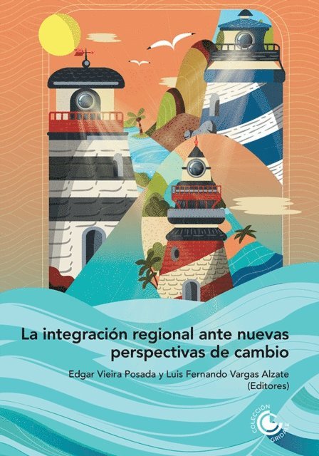 Jorge Alberto Quevedo, Carlos Molina del Pozo, Silvia Simonit, Jose Briceno Ruiz, Rita Giacalone, Detlef Nolte, Luis Fernando Vargas Alzate, Edgar Vieira Posada - La integración regional ante nuevas perspectivas de cambio, E-bok