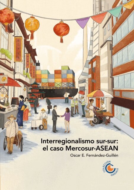 Oscar Eduardo Fernandez Guillen - Interregionalismo sur-sur: el caso Mercosur-ASEAN, E-bok