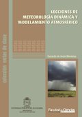 Lecciones de meteorologÿa dinámica y modelamiento atmosférico