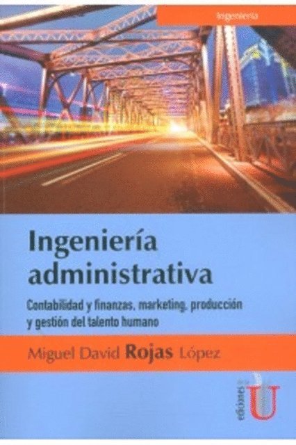 Liseth Rojas Restrepo, Daniela Marulanda Gomez, Miguel David Rojas Lopez - Ingeniería Administrativa, E-bok