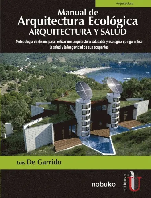 Luis de Garrido - Manual de arquitectura ecológica: arquitectura y salud, E-bok. Tillgänglighet: Lägg i varukorg
