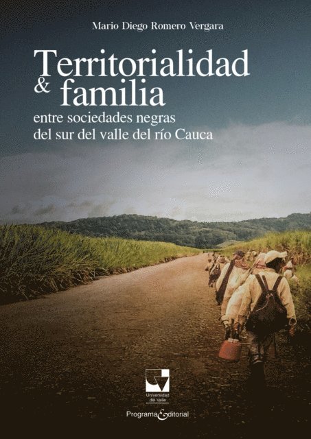 Mario Diego Romero Vergara - Territorialidad y familia entre las sociedades negras del Sur del Valle del Río Cauca, E-bok