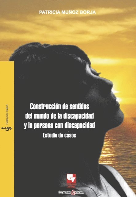 Patricia Munoz Borja - Construcción de sentidos del mundo de la discapacidad y la persona con discapacidad, E-bok