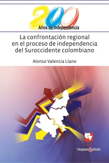 Alonso Valencia Llano - La confrontación regional en el proceso de independencia del suroccidente colombiano, E-bok. Tillgänglighet: Lägg i varukorg
