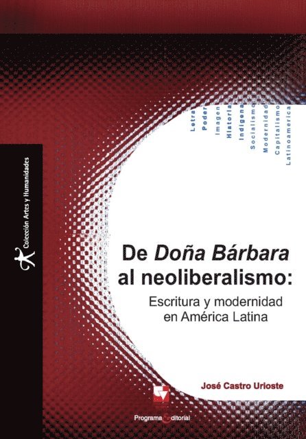 Jose Castro Urioste - De Doña Bárbara al neoliberalismo, E-bok
