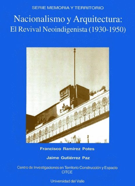 Francisco Ramirez Potes - Nacionalismo y Arquitectura-El Revival Neoindigenista (1930-1950), E-bok