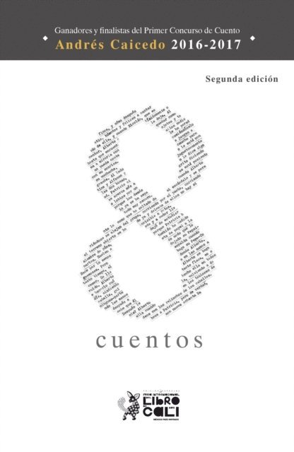 Andres Caicedo, Miguel Aguirre, David Leornado Barrero, Danny Ricardo Cano, Juan Pablo Ortiz, Diego Armando Pena, Juan Jose Cuellar, Harold Munoz - 8 Cuentos, E-bok