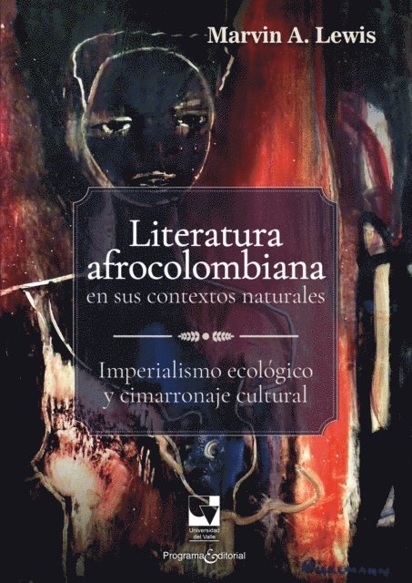 Marvin A Lewis - Literatura afrocolombiana en sus contextos naturales, E-bok
