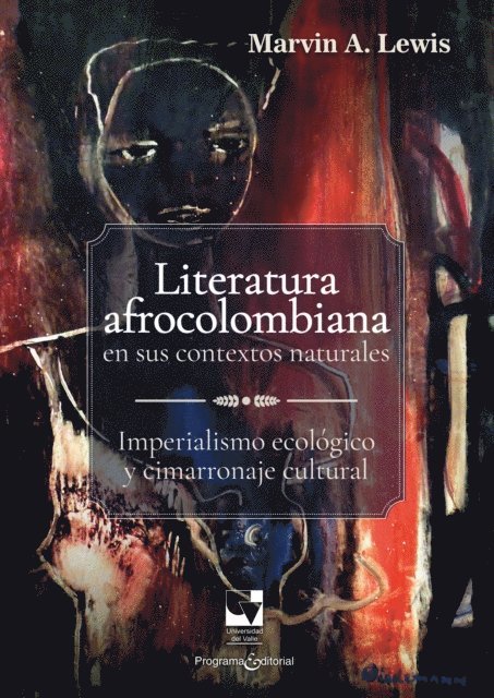 Marvin A. Lewis - Literatura afrocolombiana en sus contextos naturales, E-bok