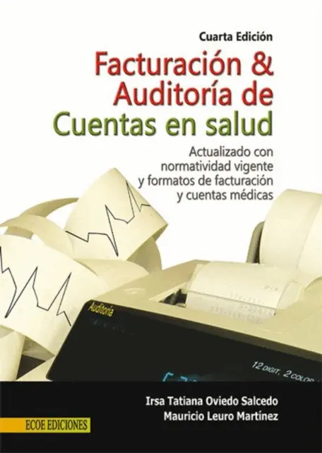 Irsa Tatiana Oviedo Salcedo, Mauricio Leuro Martinez - Facturación y auditoría de cuentas en salud - 4ta edición, E-bok. Tillgänglighet: Lägg i varukorg