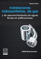 Rafael Pérez Carmona - Instalaciones hidrosanitarias, de gas y de aprovechamiento de aguas lluvias en edificaciones - 7ma edición, Häftad