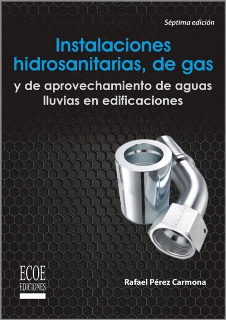 Rafael Perez Carmona - Instalaciones hidrosanitarias, de gas y de aprovechamiento de aguas lluvias en edificaciones - 7ma edición, E-bok