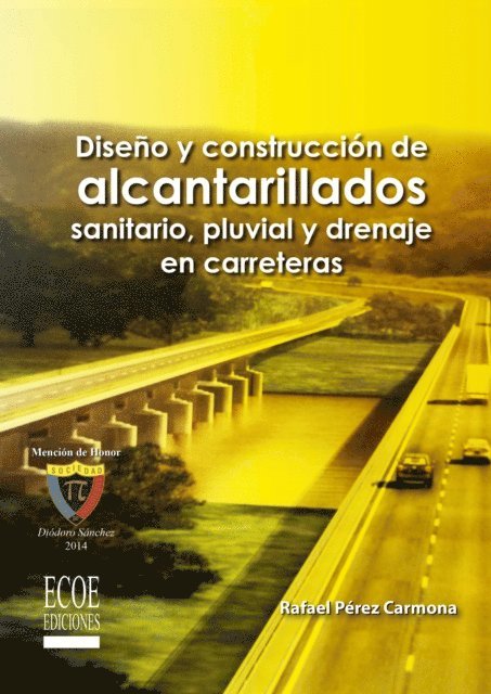Rafael Perez Carmona - Diseño y construcción de alcantarillados de aguas residuales, pluvial y drenajes en carreteras - 1ra edición, E-bok