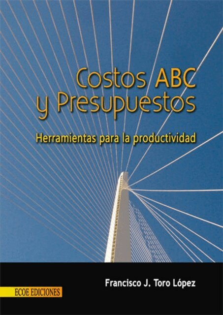Francisco J. Toro Lopez - Costos ABC y presupuestos, E-bok