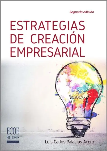 Luis Carlos Palacios Acero - Estrategias de creación empresarial - 2da edición, E-bok. Tillgänglighet: Lägg i varukorg