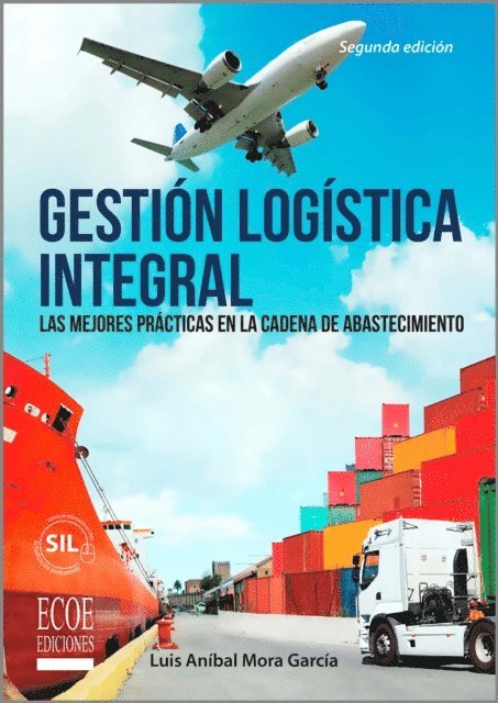 Luis Anibal Mora Garcia - Gestión logística integral - 2da edición, E-bok
