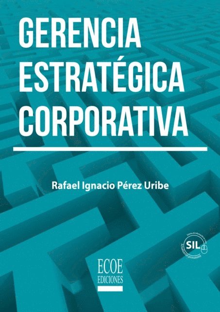 Rafael Ignacio Perez Uribe - Gerencia estratégica corporativa, E-bok
