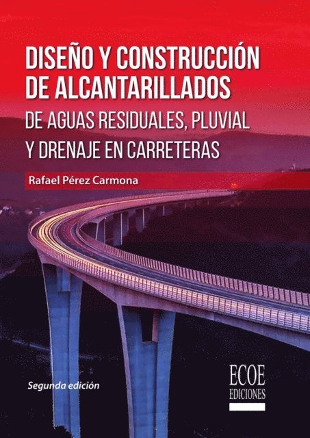 Rafael Perez Carmona - Diseño y construcción de alcantarillados de aguas residuales, pluvial y drenajes en carreteras - 2da edición, E-bok