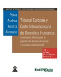 Tribunal Europeo y Corte Interamericana de Derechos Humanos: ¿escenarios idóneos para la garantÿa del derecho de acceso a la justicia internacional?