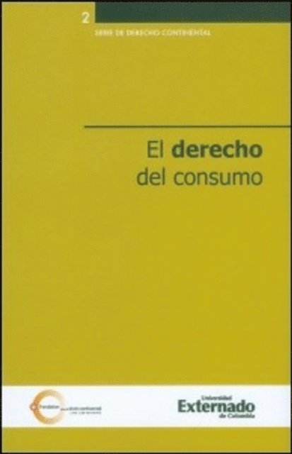 Mario Andres Pinzon, Luis Eduardo Amador, Daniel Monroy, Constanza Blanco Baron, Carlos Andres Naranjo - El derecho del consumo, E-bok