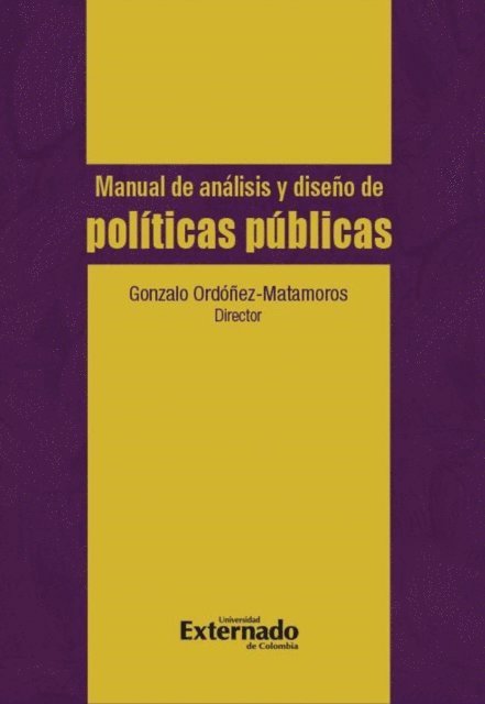 Gonzalo Ordonez Matamoros - Manual de análisis y diseño de políticas públicas, E-bok