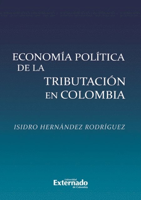 Isidro Hernandez Rodriguez - Economía política de la tributación en Colombia, E-bok