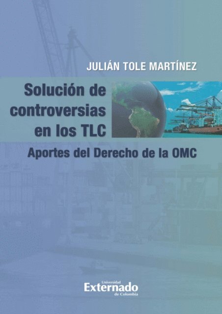 Julian Tole Martinez - Solución de controversias en los TLC., E-bok