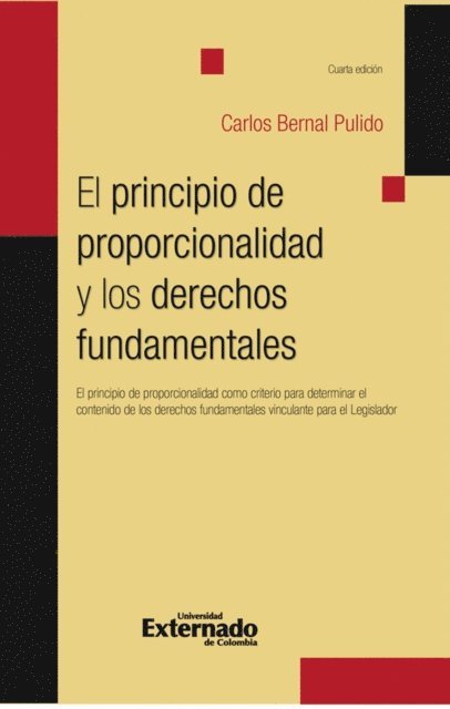 Carlos Bernal Pulido - El principio de proporcionalidad y los derechos fundamentales, E-bok