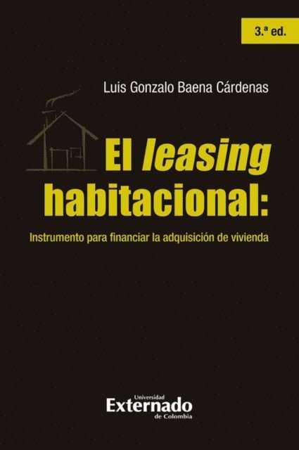 Luis Gonzalo Baena Cardenas - Leasing habitacional, 3a edición, E-bok