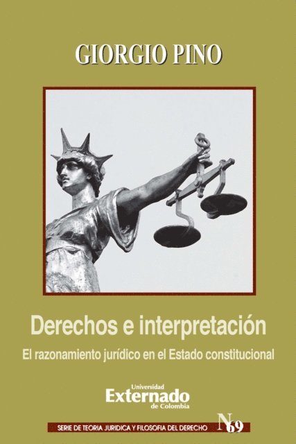 Giorgio Pino - Derechos e interpretación El razonamiento jurídico en el Estado constitucional, E-bok