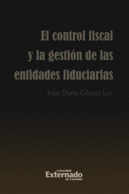 Ivan Dario Gomez Lee - Control fiscal y la gestión de las entidades fiduciarias, E-bok
