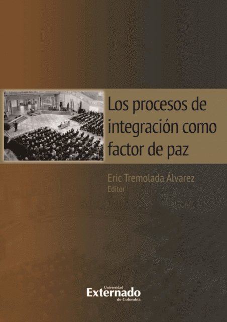 Eric Tremolada Alvarez - Los procesos de integración como factor de paz, E-bok