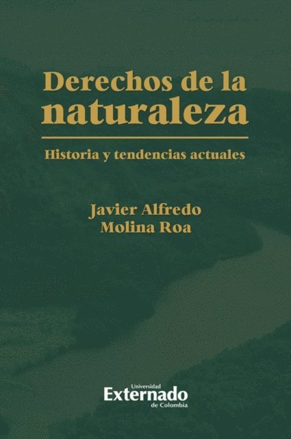 Javier Alfredo Molina Roa - Derechos de la naturaleza historia y tendencias actuales, E-bok
