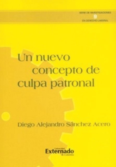 Diego Alejandro Sanchez Acero - Un nuevo concepto de culpa patronal, E-bok