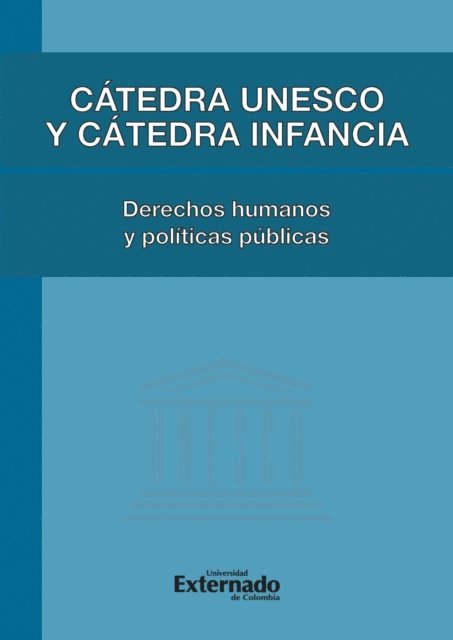 Valeria Silva Fonseca, Juan Carlos Upegui, Nestor Osuna, Cielo Marino, Juana Carrizosa, Carolina Valencia, Maria Fernanda Tellez, Astrid Nunez Pardo, Nubia Ramirez, Carlos Ivan Molina, Ana Lucia Moncayo, Wilfredo Robayo Galvis, Marcela Gutierrez, Maria Eugenia Rodriguez, Bethania Assy, Joao Ricardo Dornelles, Castor Bartolome, Maria Cristina de Cicco - Cátedra Unesco y Cátedra Infancia, E-bok