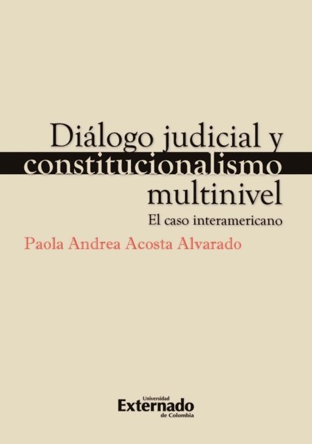 Paola Andrea Acosta Alvarado - Diálogo judicial y constitucionalismo multinivel, E-bok